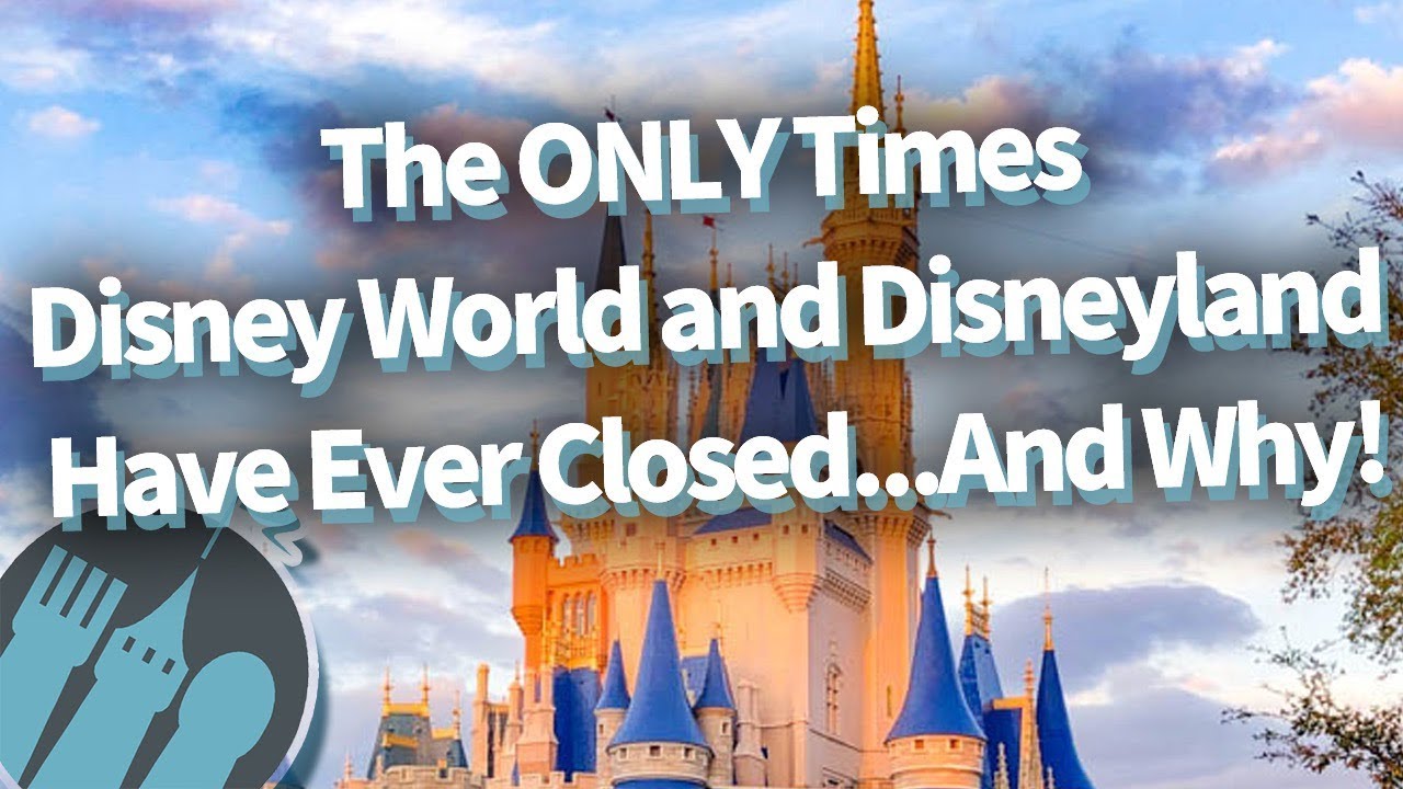 The ONLY Times Disney World and Disneyland Have Ever Closed...And Why